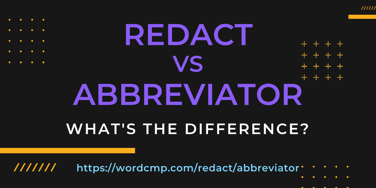 Difference between redact and abbreviator