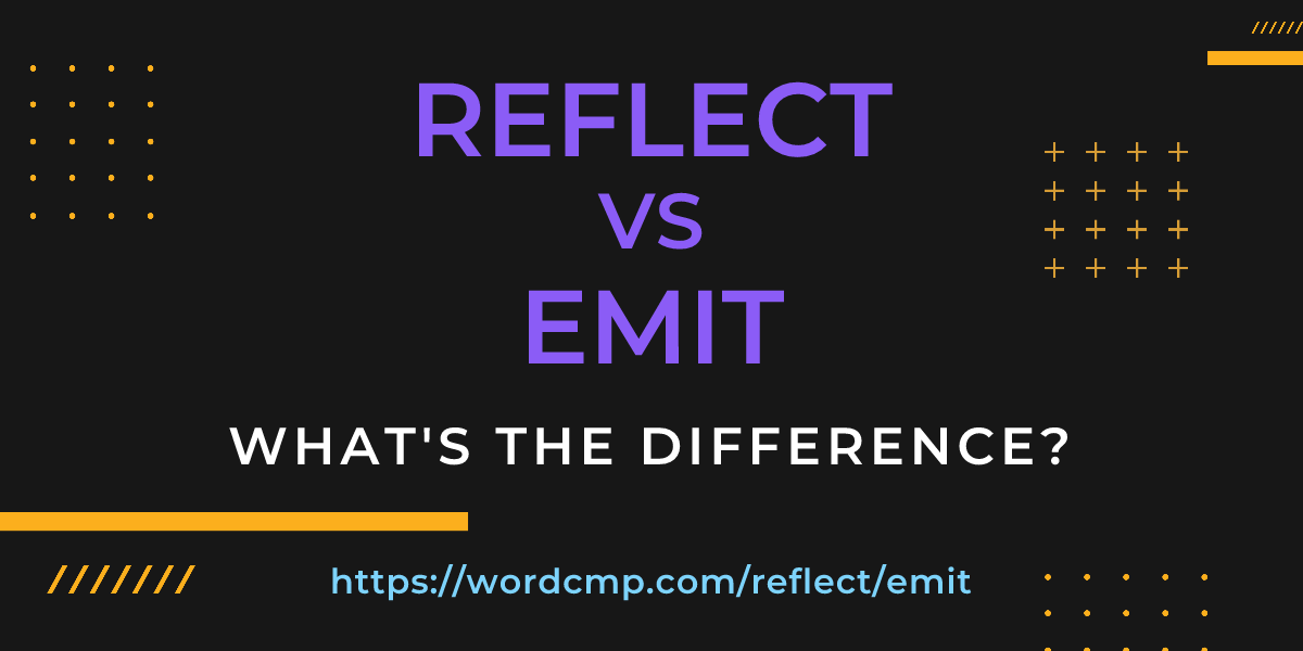 Difference between reflect and emit