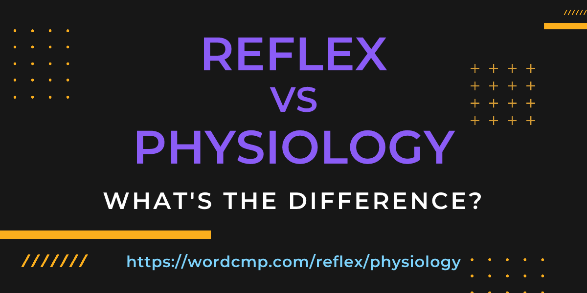 Difference between reflex and physiology