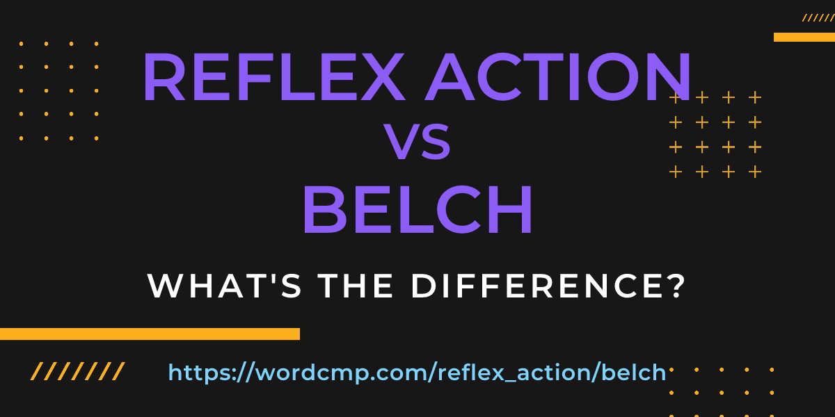 Difference between reflex action and belch