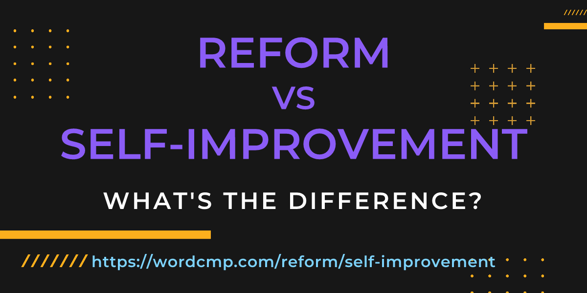 Difference between reform and self-improvement