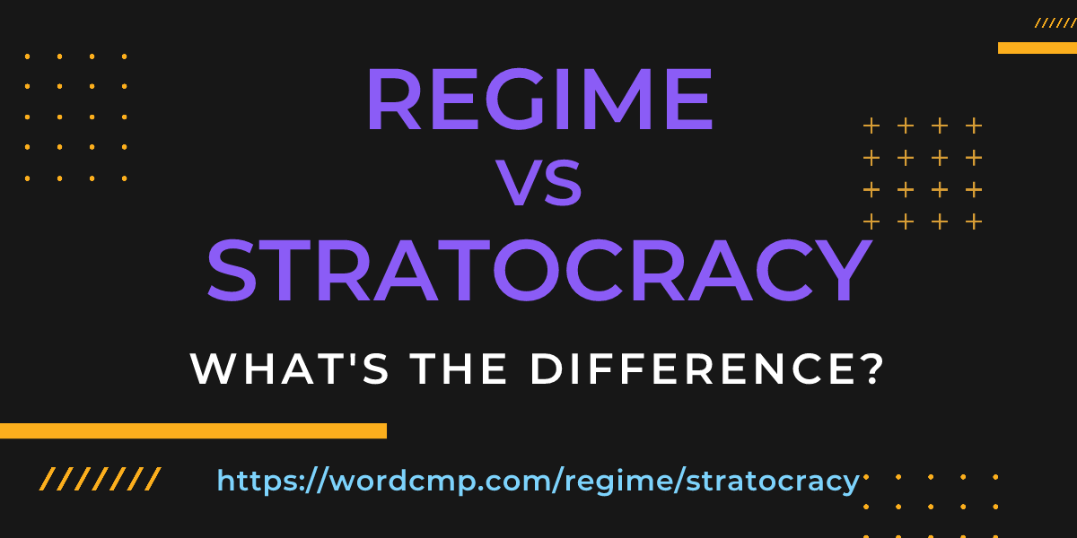 Difference between regime and stratocracy