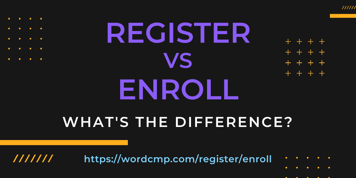 Difference between register and enroll
