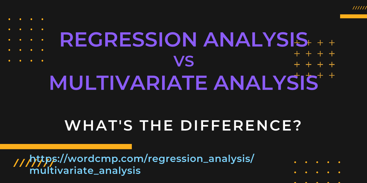Difference between regression analysis and multivariate analysis