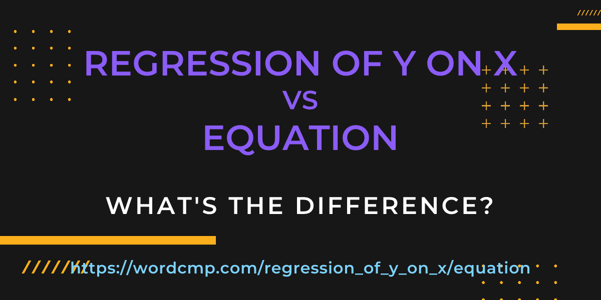 Difference between regression of y on x and equation