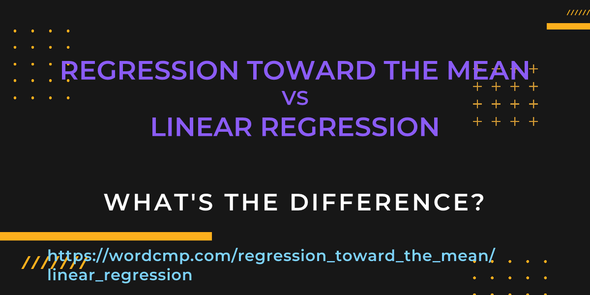 Difference between regression toward the mean and linear regression