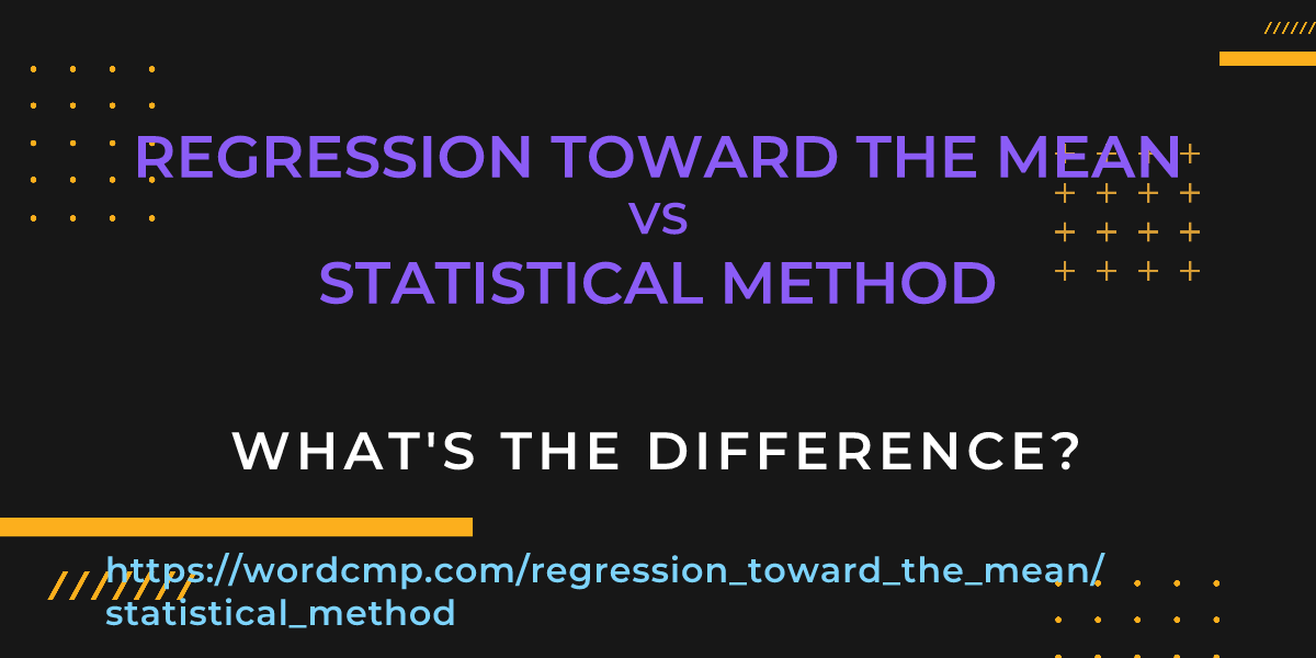 Difference between regression toward the mean and statistical method