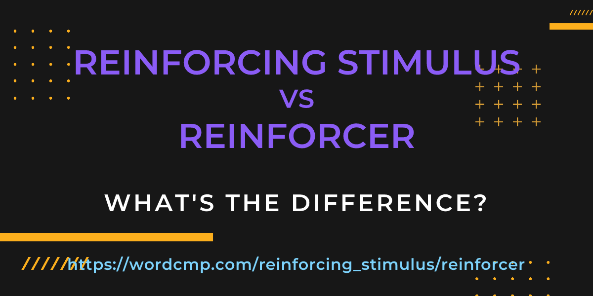 Difference between reinforcing stimulus and reinforcer