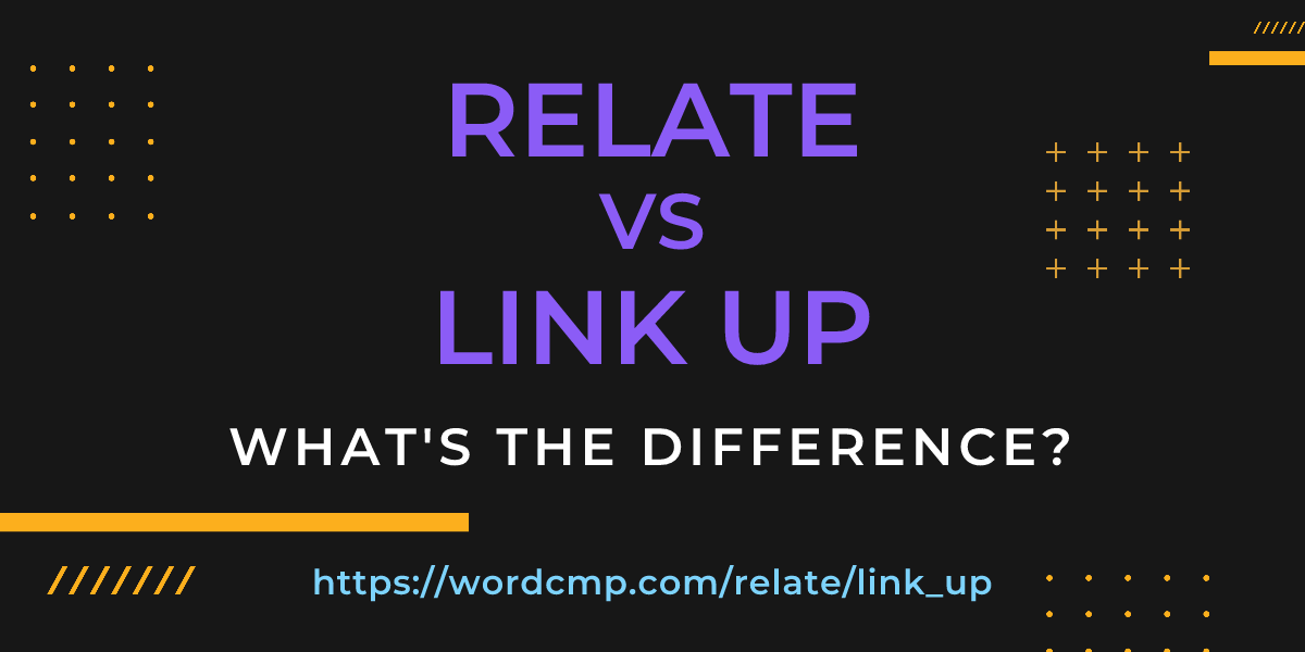 Difference between relate and link up