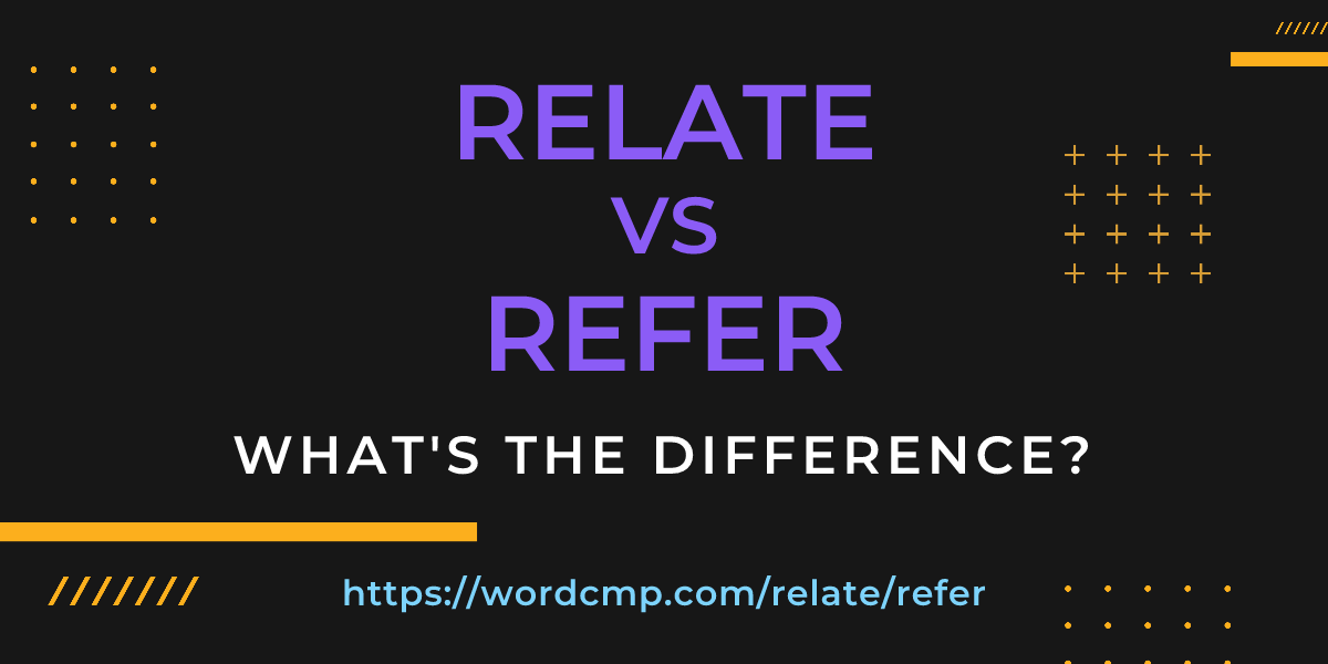Difference between relate and refer