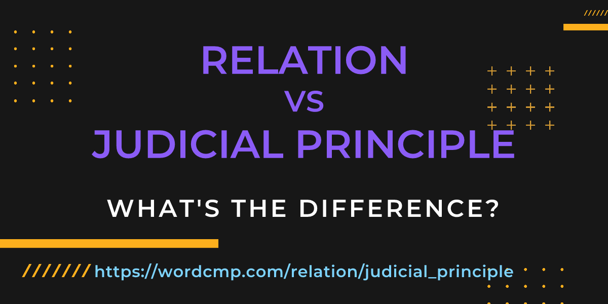 Difference between relation and judicial principle