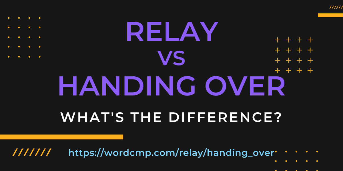 Difference between relay and handing over