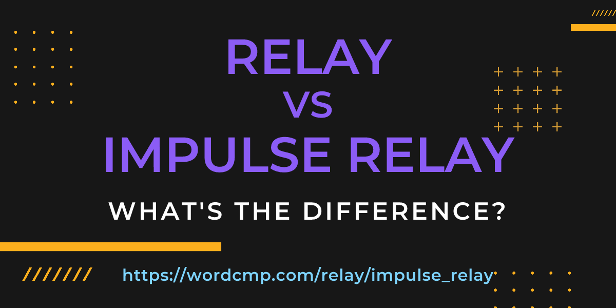 Difference between relay and impulse relay