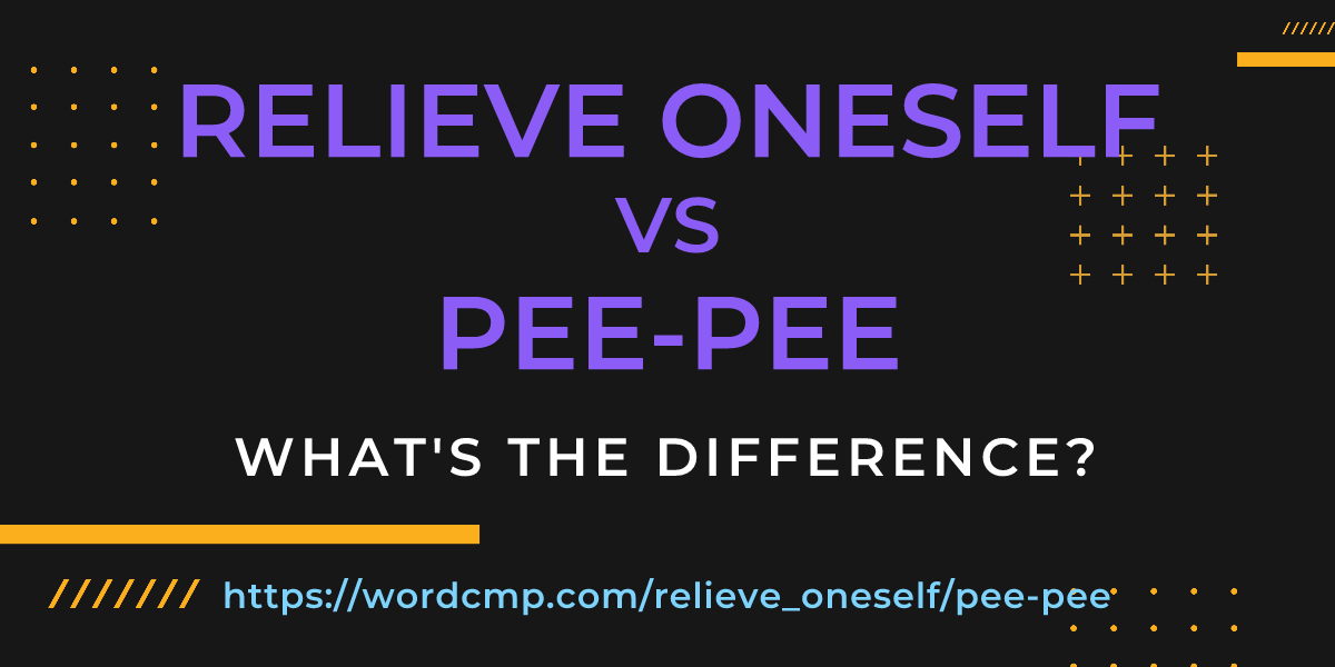 Difference between relieve oneself and pee-pee
