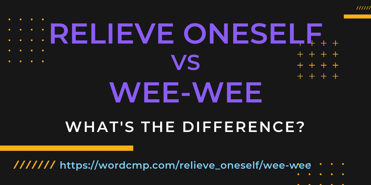Difference between relieve oneself and wee-wee