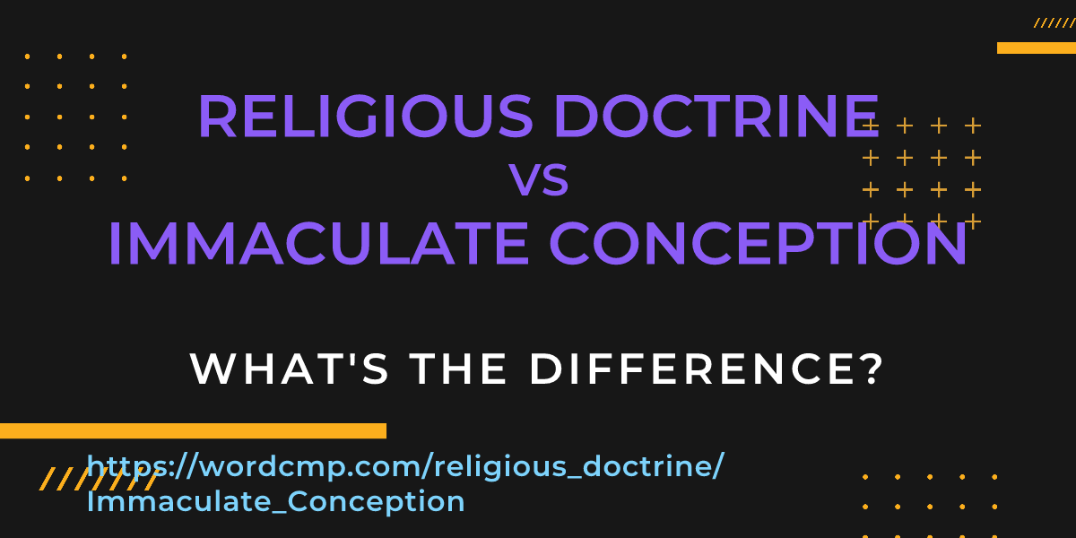 Difference between religious doctrine and Immaculate Conception