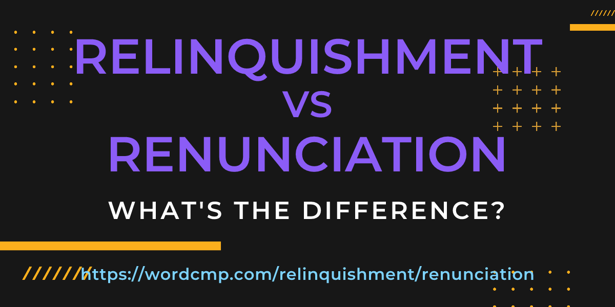 Difference between relinquishment and renunciation