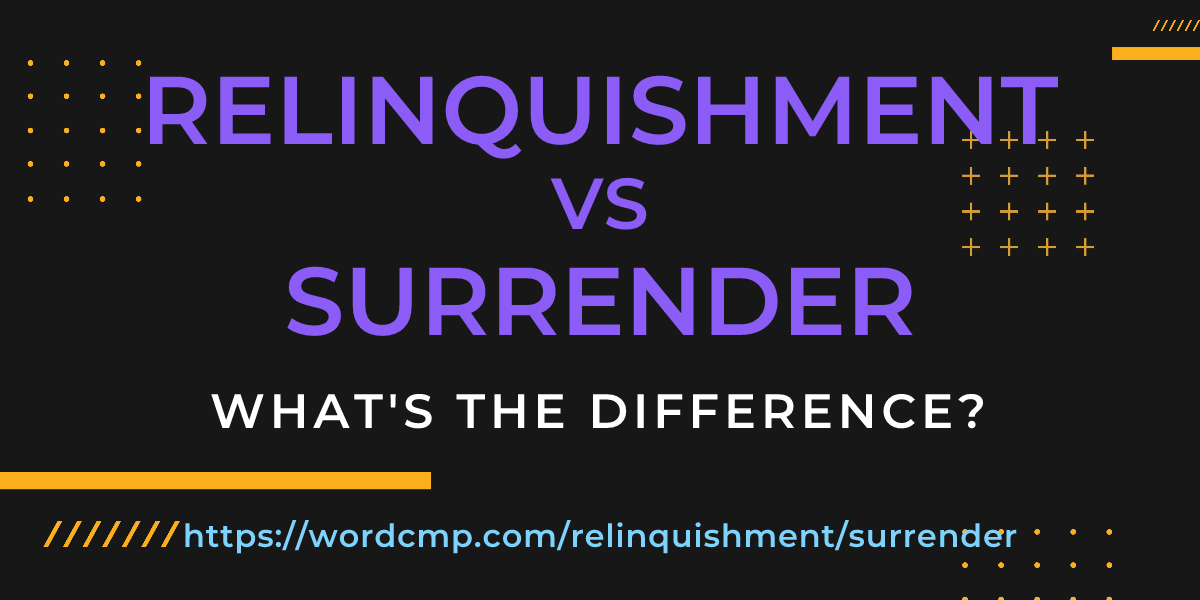 Difference between relinquishment and surrender