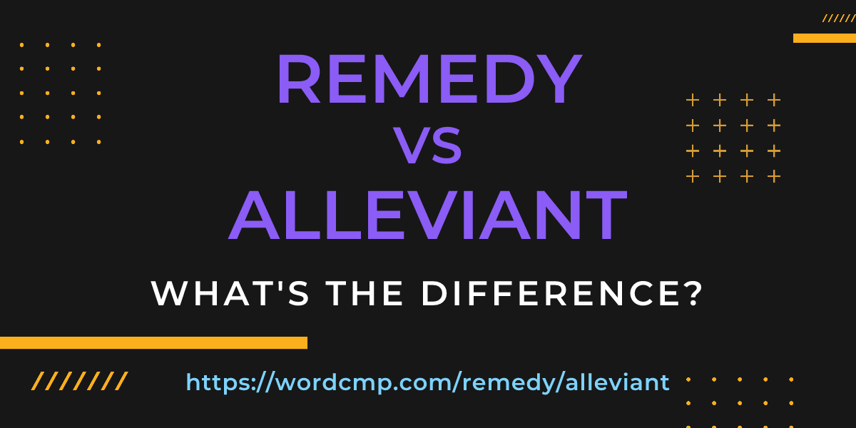 Difference between remedy and alleviant