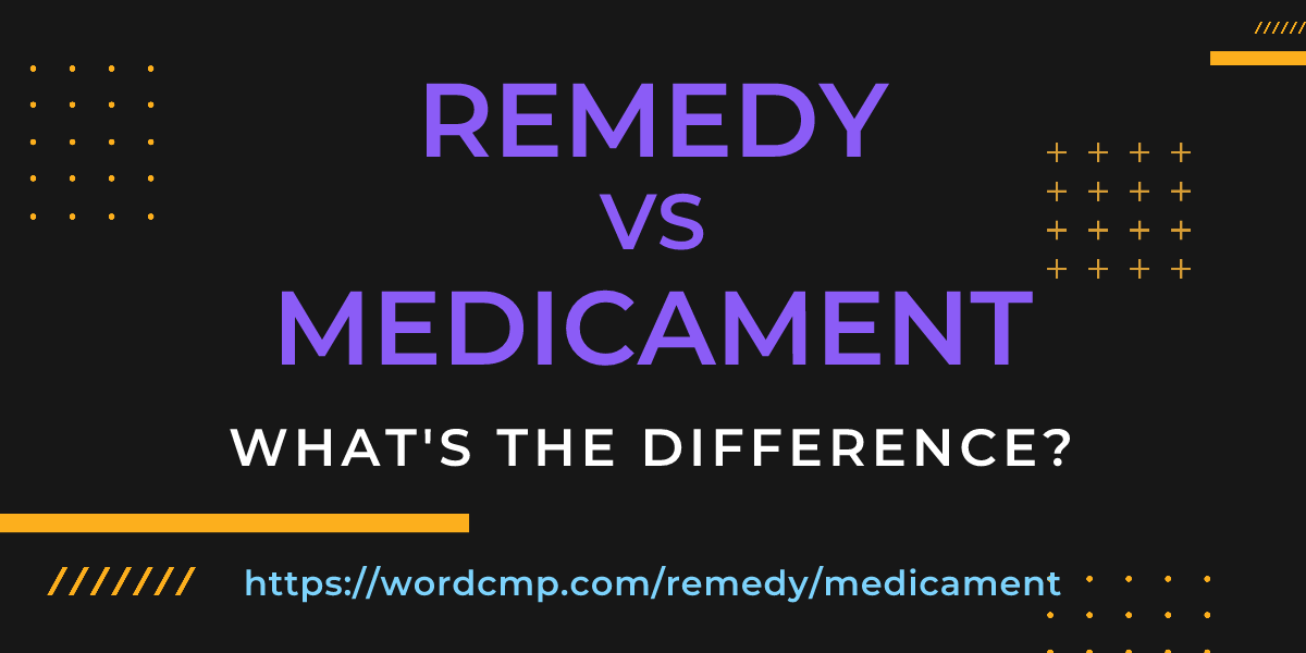 Difference between remedy and medicament