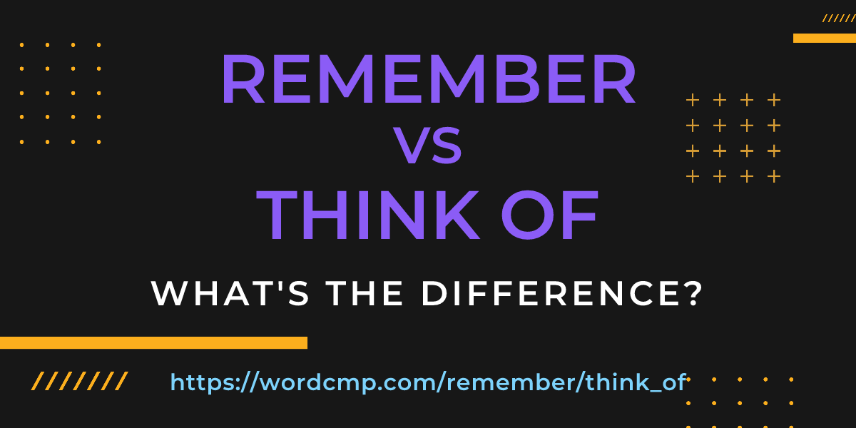 Difference between remember and think of