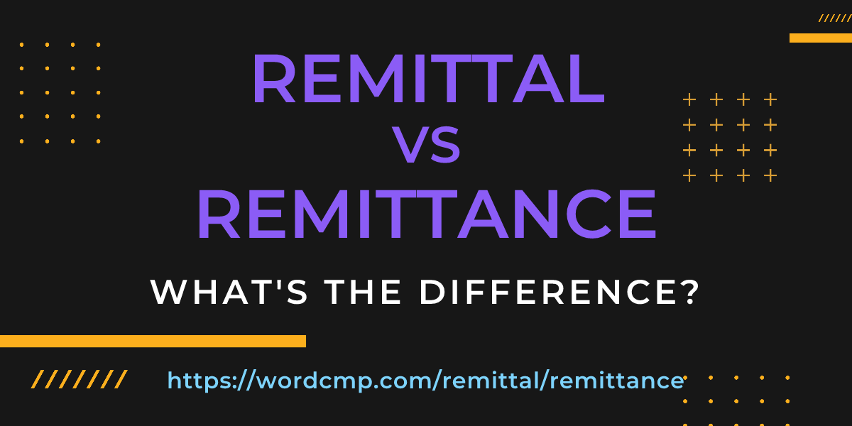 Difference between remittal and remittance