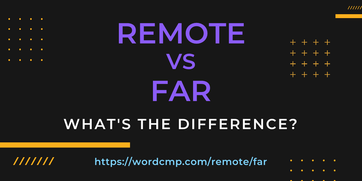 Difference between remote and far