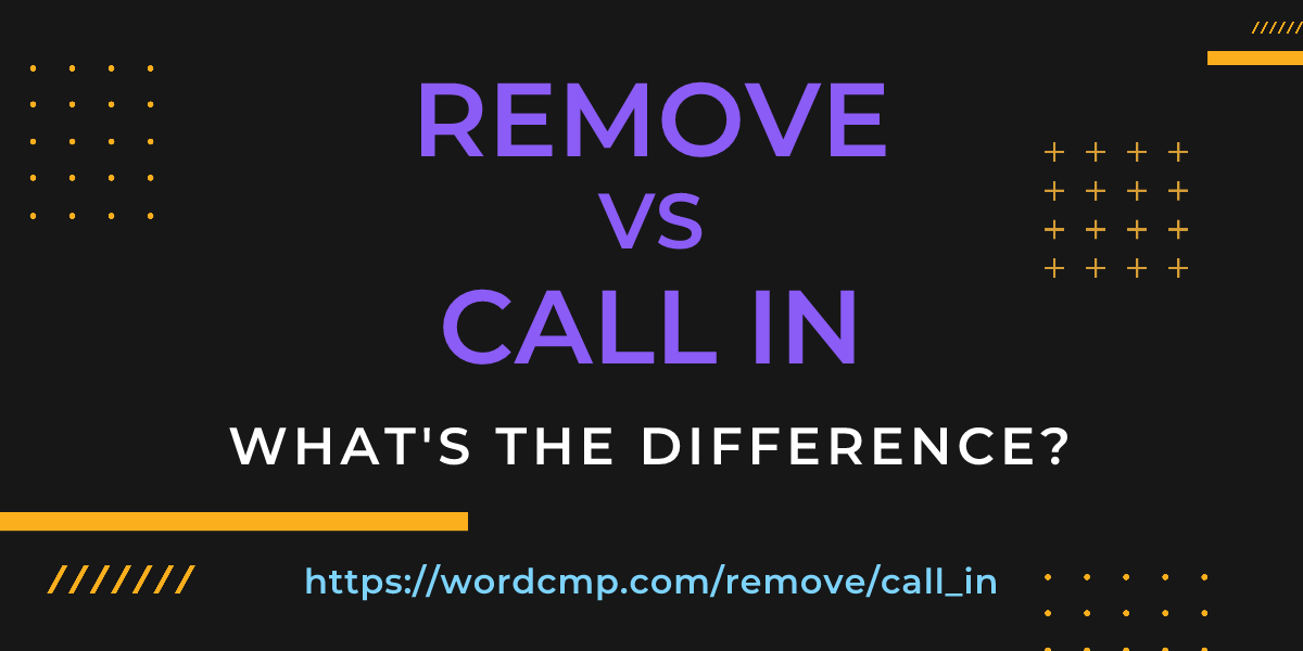 Difference between remove and call in