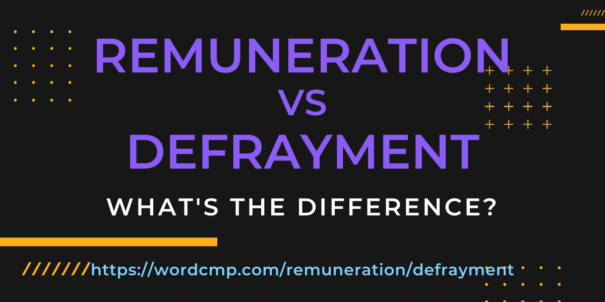 Difference between remuneration and defrayment