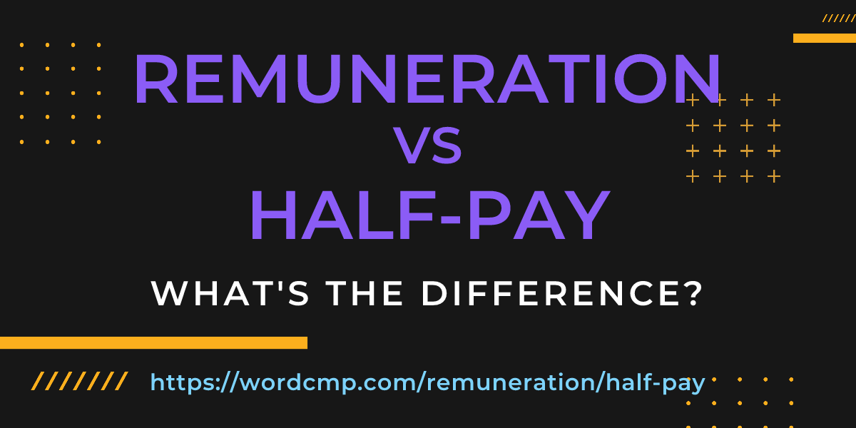 Difference between remuneration and half-pay