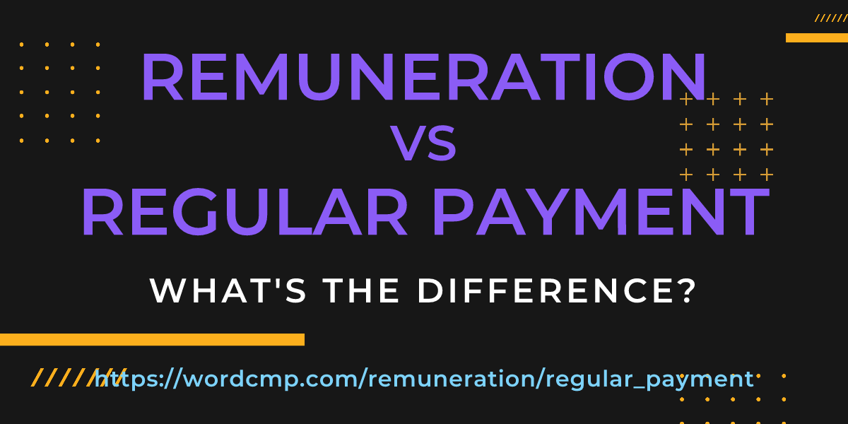 Difference between remuneration and regular payment