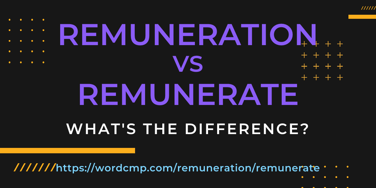 Difference between remuneration and remunerate