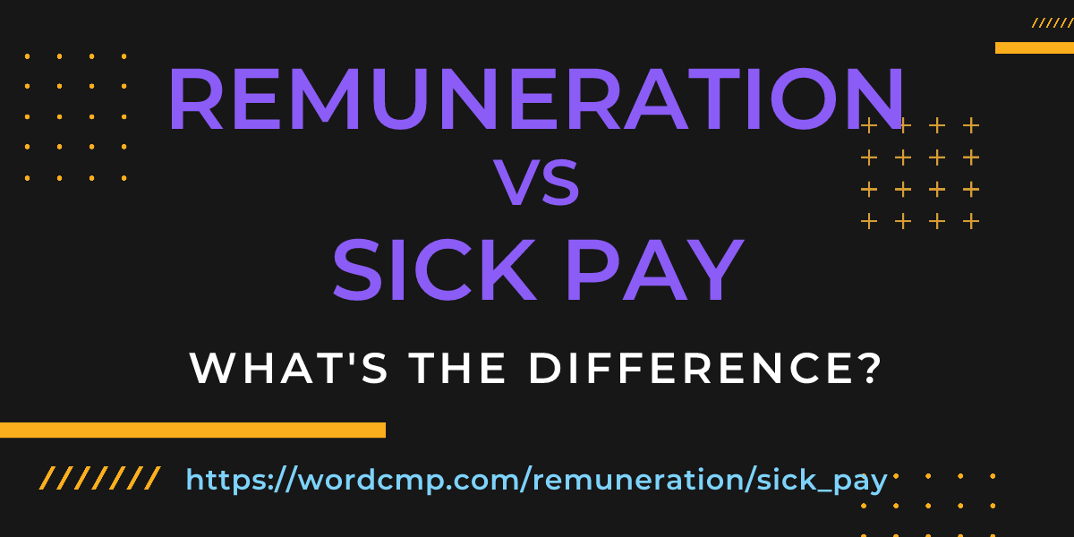 Difference between remuneration and sick pay