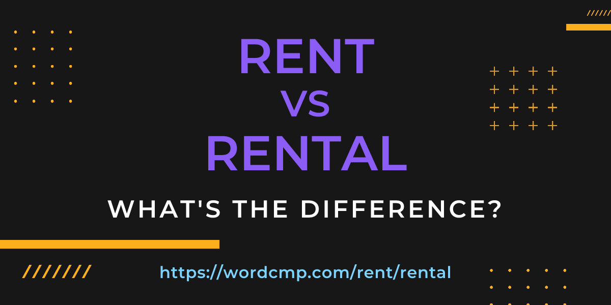 Difference between rent and rental