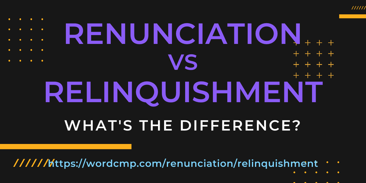 Difference between renunciation and relinquishment