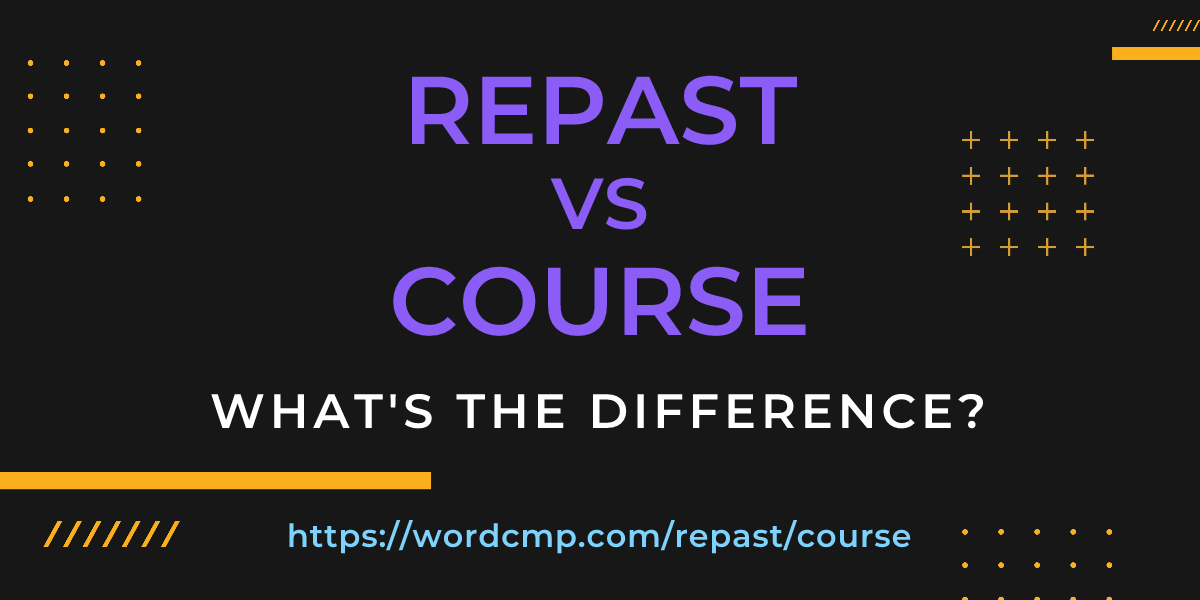 Difference between repast and course