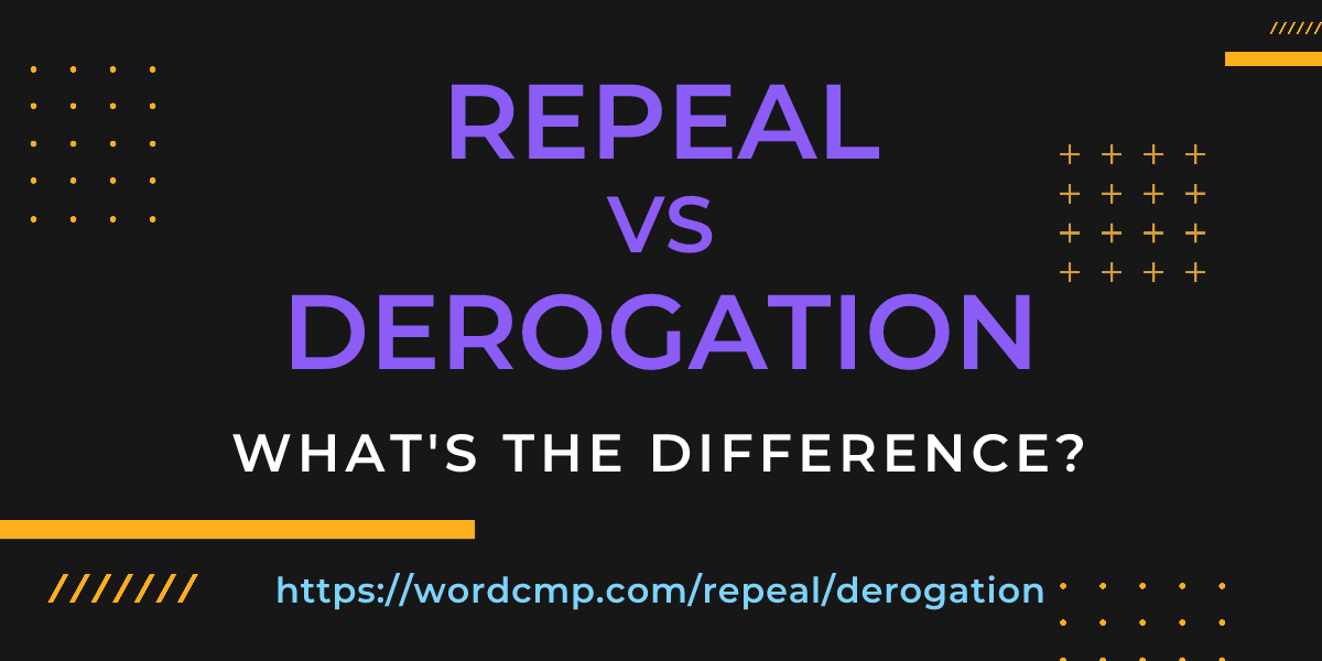 Difference between repeal and derogation