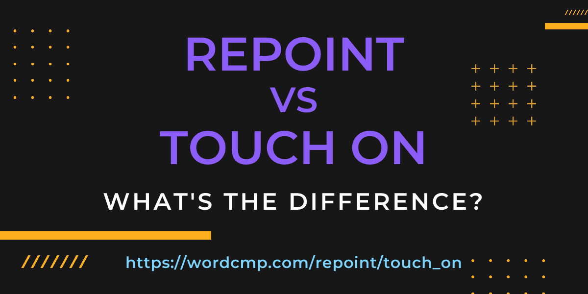 Difference between repoint and touch on