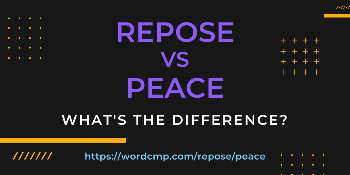 Difference between repose and peace