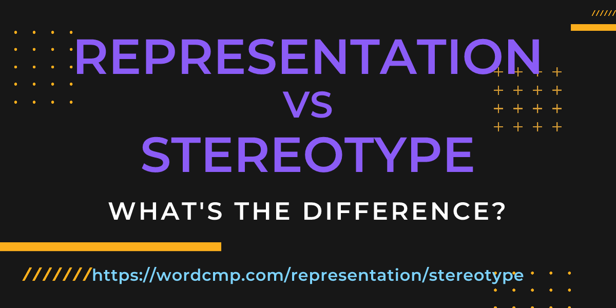 Difference between representation and stereotype