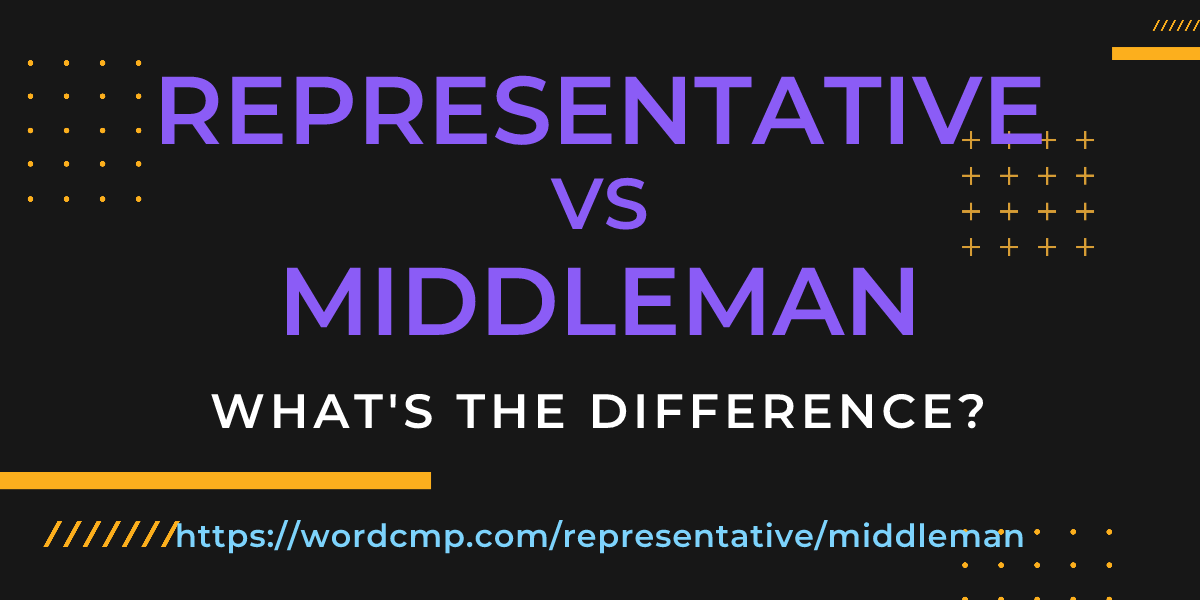 Difference between representative and middleman