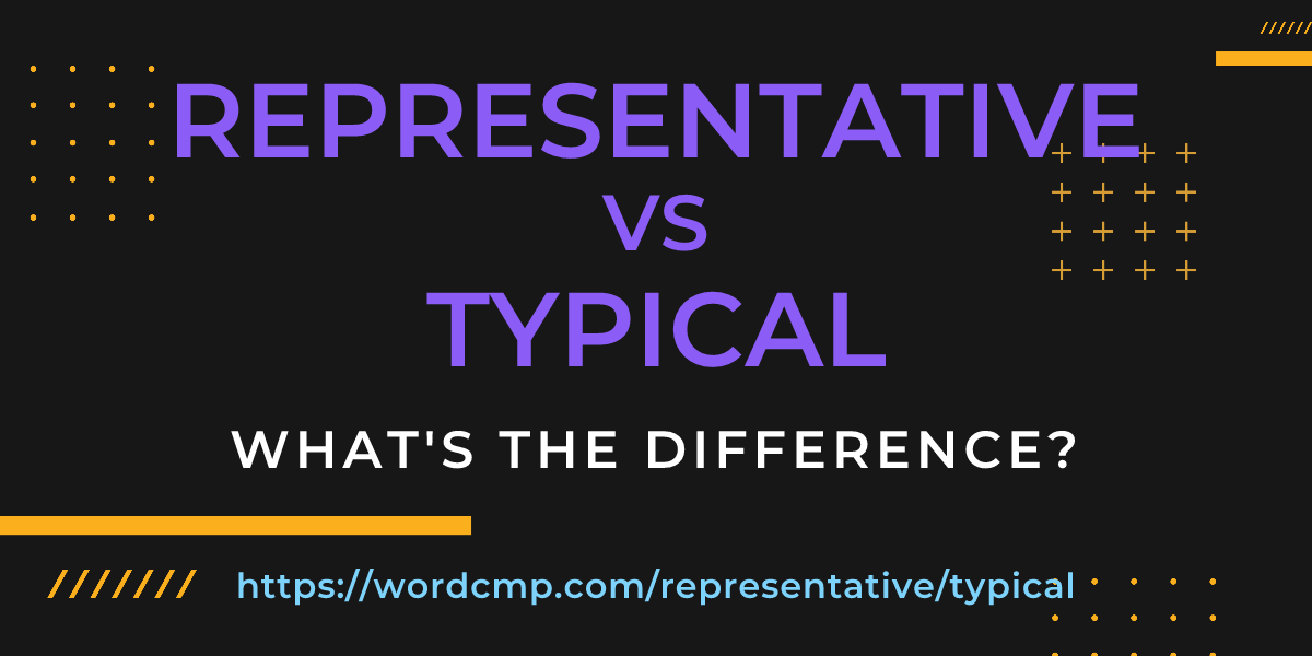 Difference between representative and typical