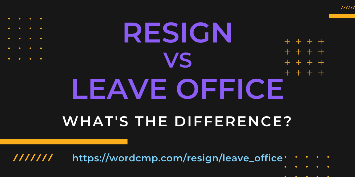 Difference between resign and leave office