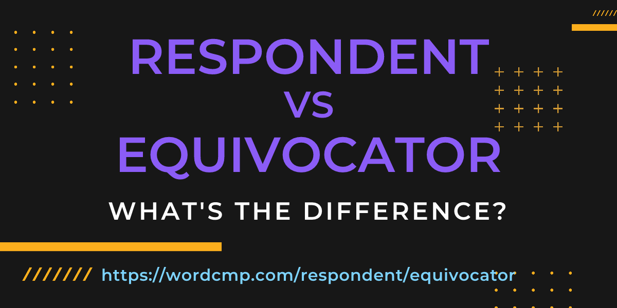 Difference between respondent and equivocator