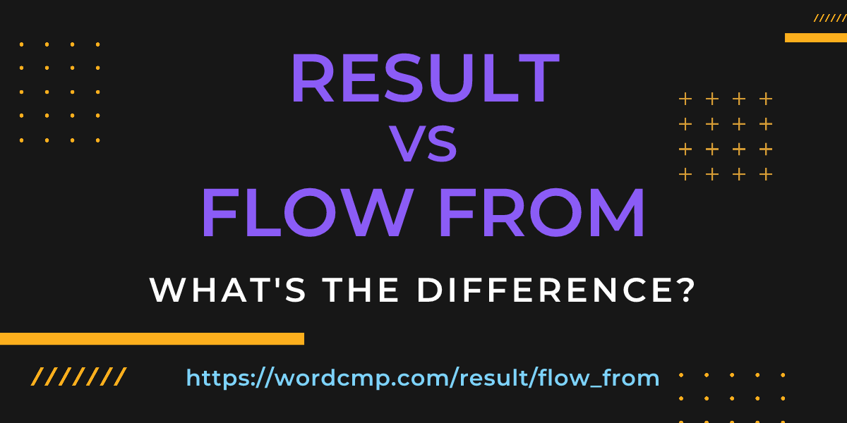 Difference between result and flow from