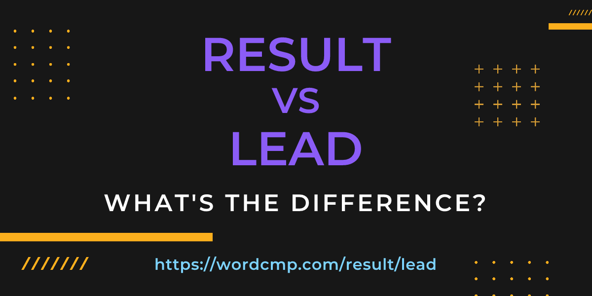 Difference between result and lead