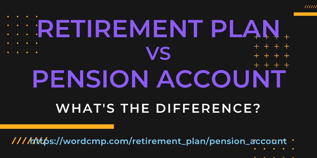Difference between retirement plan and pension account