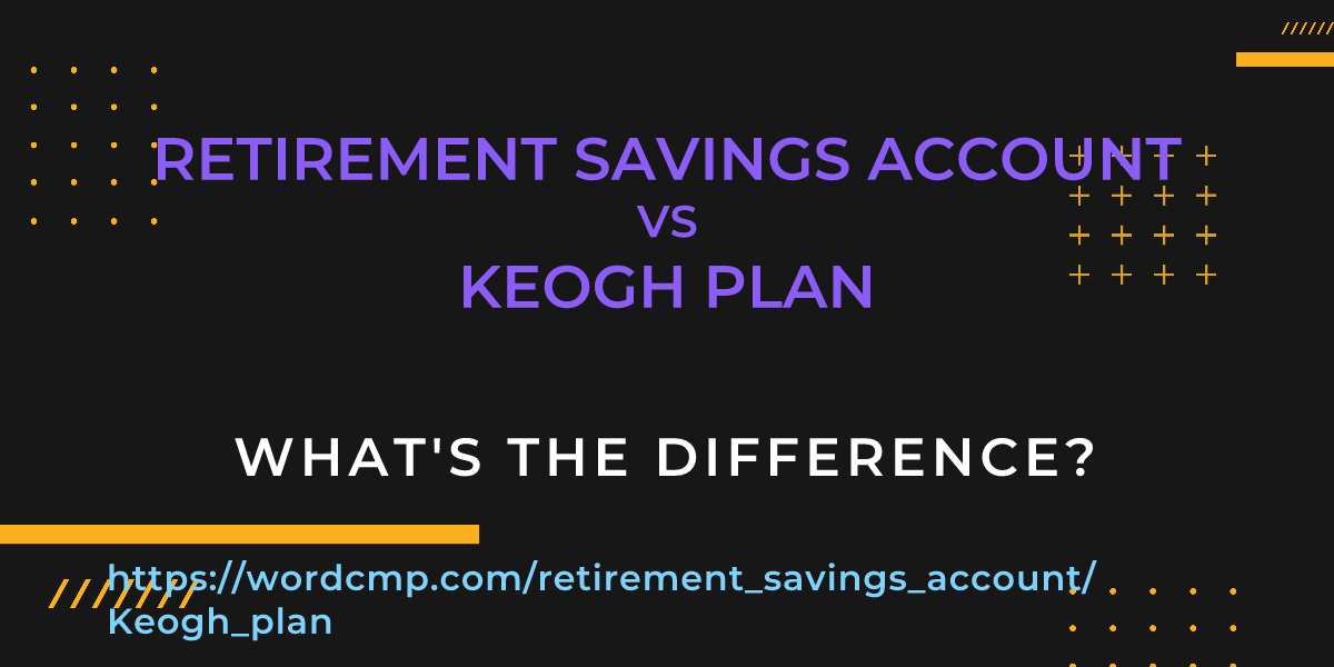 Difference between retirement savings account and Keogh plan