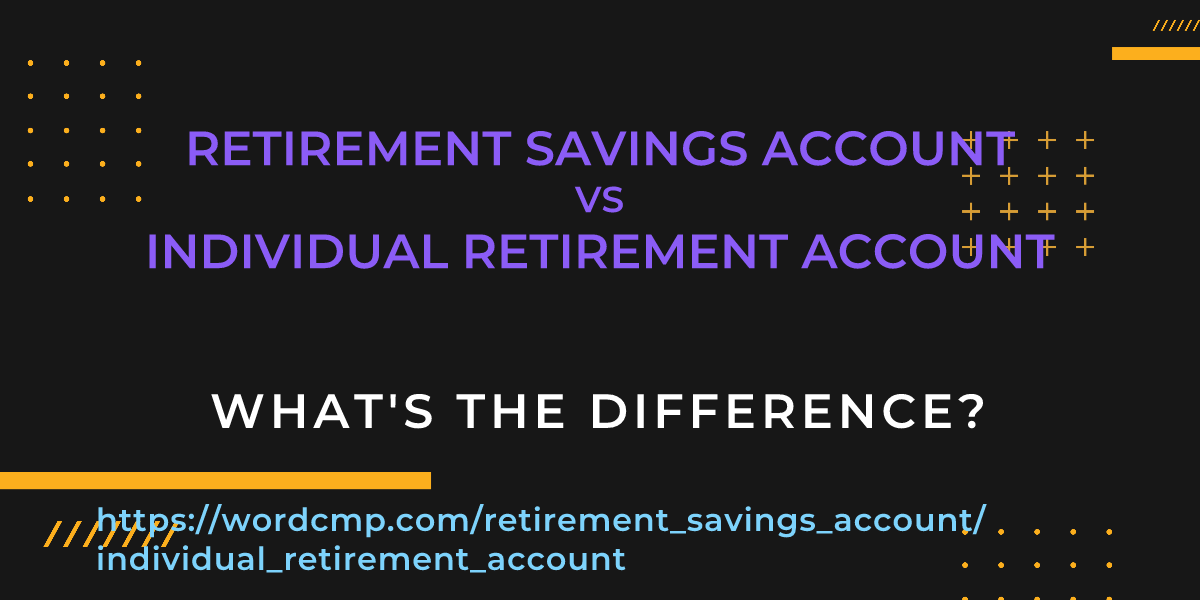 Difference between retirement savings account and individual retirement account