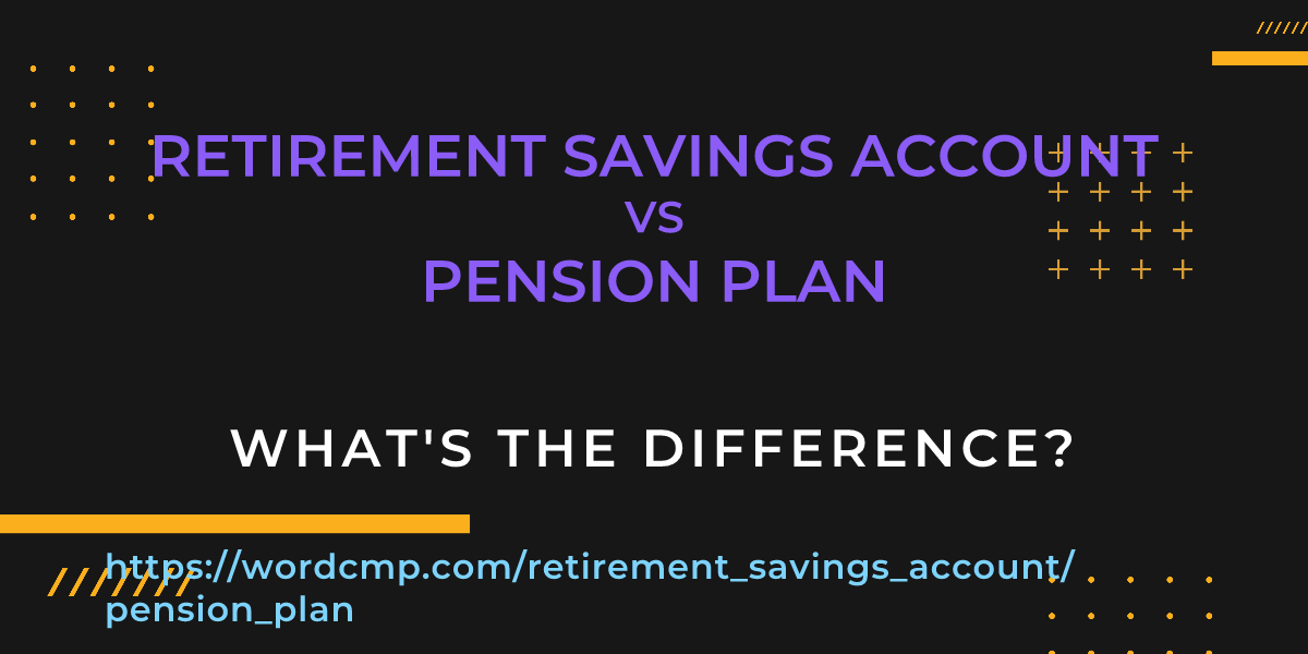 Difference between retirement savings account and pension plan